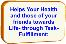 Helps Your Health and those of your friends towardsLife- through Task-Fulfillment: